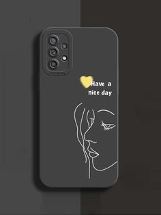 a phone case with a drawing of a woman's face and the words have a nice day on it