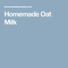 the words homemade oat milk on a blue background