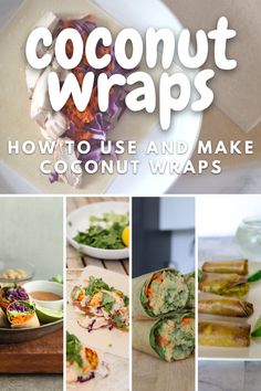 the cover of coconut wraps how to use and make coconut wrap's with pictures of different types of food