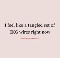 a quote that says i feel like a tangled set of eg wires right now