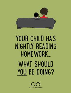 a poster with the words your child has nightly reading homework what should you be doing?