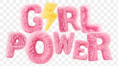 the word girl power written in pink fluffy letters with lightning bolt on top and bottom