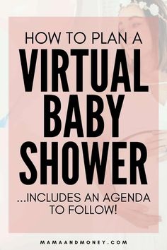 the words how to plan a virtual baby shower includes an agenda to follow