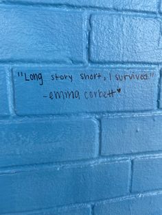 the writing on the wall says i'm long story short, i survived