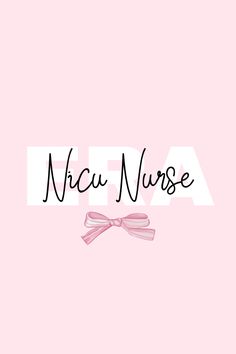 the word naca nurse written in cursive writing with a pink bow on it