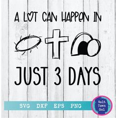 a sign that says, a lot can happen in it just 3 days svg dxf eps png