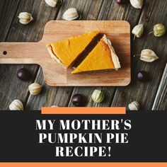 a piece of pumpkin pie sitting on top of a wooden cutting board