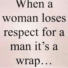 a woman loses respect for a man it's a wrap quote on pink background