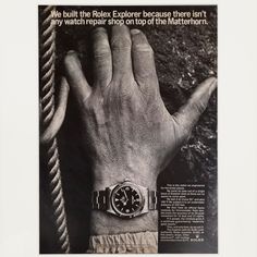 A rare framed vintage advertisement featuring a vintage Rolex Explorer watch on the wrist of a mountain climber scaling the Matterhorn, circa 1960s. Advertising tagline: "We built the Rolex Explorer because there isn't a watch repair shop on top of the Matterhorn." Museum quality archival framed with an eight ply mat, ultra violet filtering plexiglass, and an elegant black wooden frame. Original advertisement for Rolex Watches Stainless Steel Rolex Explorer watch Circa 1964 Eight ply mat UV filt Rolex Explorer Ii White, Explorer 1, Rolex Explorer Ii, Vintage Timepiece, Watch Ad, Rolex Explorer, Vintage Rolex, Watch Companies, The Watch