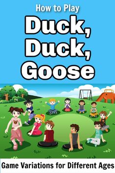 the title for how to play duck, duck, goose game variations for different ages