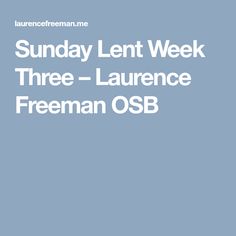 the text sunday lent week three - lauren osb is shown in white on a blue background