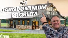 a man pointing to the side of a house with text over it that reads, 1 barndominium problem