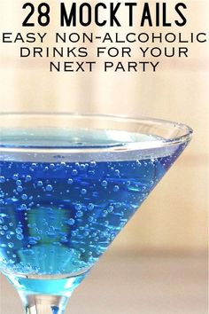 a blue drink in a martini glass with the text 28 cocktails easy non - alcoholic drinks for your next party