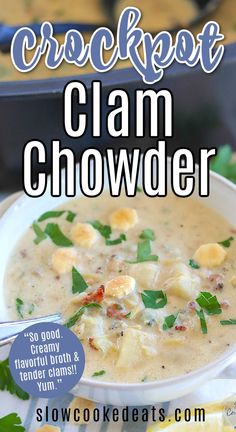 a bowl of crockpot clam chowder with the title above it