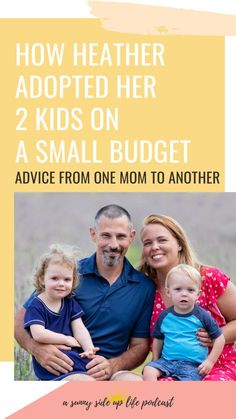 a man, woman and child with the text how leather adopted her 2 kids on a small budget advice from one mom to another