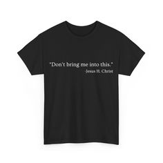 Introducing our hilarious Funny Jesus T-Shirt, the perfect blend of Christian humor and witty God quotes! This one-of-a-kind tee is sure to bring a smile to your face and spark conversations wherever you go. Crafted with soft and breathable fabric, it's comfortable to wear all day long. Whether you're looking to add a touch of levity to your wardrobe or spread positivity through humor, this Funny Jesus T-Shirt is a must-have for any believer with a playful spirit. Add a touch of fun to your style and show off your faith with this quirky and unique piece! .: Made with medium fabric (5.3 oz/yd² (180 g/m consisting of 100% cotton for year-round comfort that is sustainable and highly durable.  .: The classic fit of this shirt ensures a comfy, relaxed wear while the crew neckline adds that neat Jesus Humor, Jesus Merch, Funny Jesus, Jesus Funny, Spread Positivity, Hilarious Funny, Jesus Tshirts, Christian Humor, Quote Tees