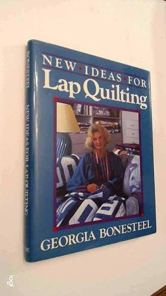 new ideas for lap quilting by georgia bonsteel, signed and inscribed on the front cover