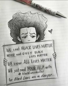 a drawing of a person holding a sign that says, we said black lives matter never said only black lives matter