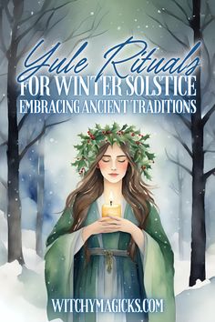 a woman holding a candle in her hands with the title for winter solstice embracing ancient