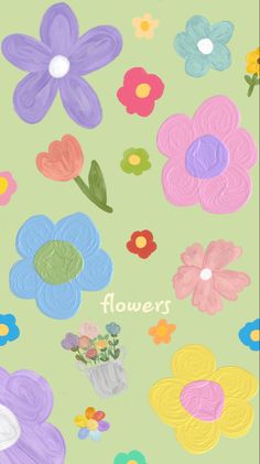 an image of flowers with the word flowers on it in white letters and pastel colors