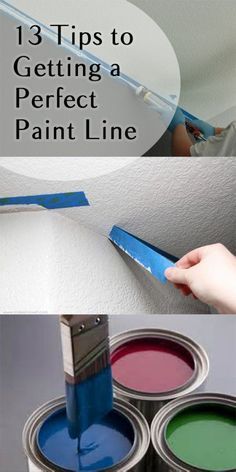 some paint cans with the words 13 tips to getting a perfect paint line on them