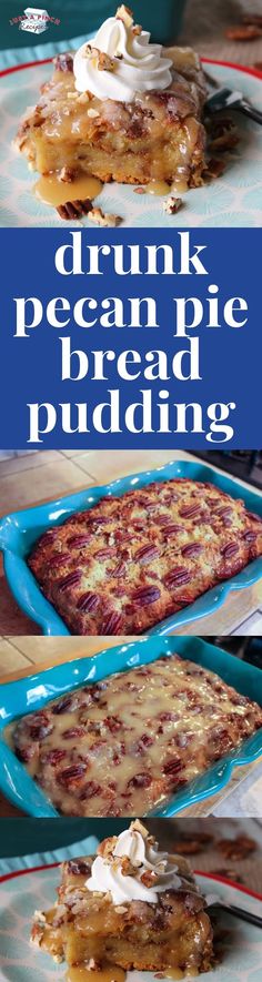 two pictures showing different types of bread and pudding on plates with the words drunk pecan pie bread pudding