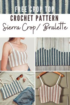 Text at the top reads "Free Crop Top Crochet Pattern Sierra Crop Bralette" and four photos are shown at the bottom: upper right is of a blue and white striped crochet tank top in progress, laid flat on a wood background; bottom right is of a white and tan tank tank top hanging from a wooden hanger, upper left is of a woman wearing the white and tan top, and bottom left is of the blue and white top with a pair of jeans and sunglasses laid out on a bedspread Crochet Tank Tops, Bum Workout, Crochet With Cotton Yarn, Crop Top Pattern, Crochet Crop Top Pattern, Jelly Rolls, Crochet Tops Free Patterns, Aesthetic Crochet