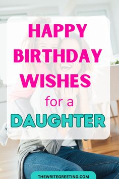 two women sitting on the floor with text that reads happy birthday wishes for a daughter