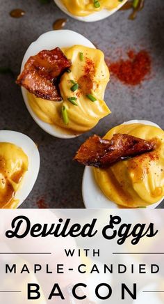 deviled eggs with maple - candied bacon are an easy and delicious appetizer