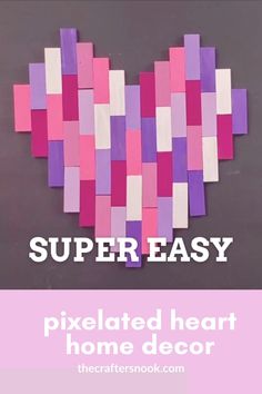 a heart made out of pieces of paper with the words super easy