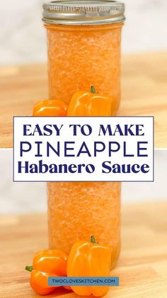 an orange substance in a jar with the words easy to make pineapple habanero sauce