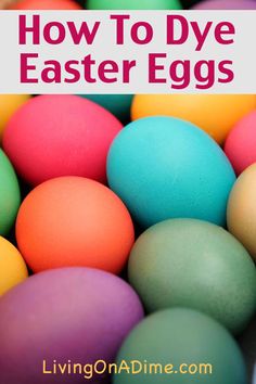 colorful eggs with text overlay how to dye easter eggs