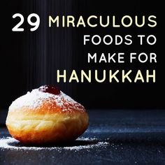 a donut with powdered sugar on it and the words 29 ridiculous foods to make for hanukkah