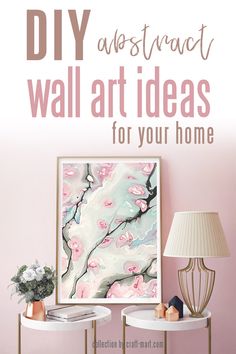 a pink wall with the words diy abstract wall art ideas for your home