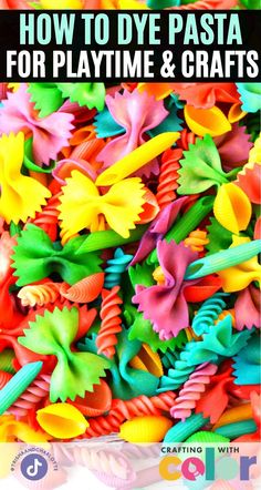 colorful pasta noodles with text overlay how to dye pasta for playtime and crafts