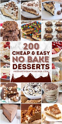 a collage of different desserts with the words 200 cheap and easy no bake dessert