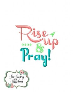 the words rise up and pray are shown in pink, blue, and green letters