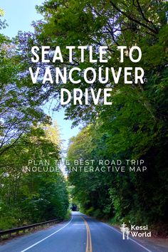 the cover of seattle to vancouver drive is shown with trees on either side of the road