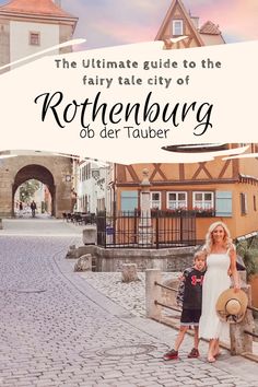 the ultimate guide to the fairy tale city of rothenburg, germany with text overlay