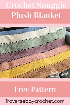 the crochet snuggle plush blanket is shown with text that reads, free pattern