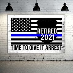 a sign that says retired, time to give it arrest in front of a brick wall