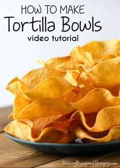 how to make tortilla bowls with video and instructions for making tortilla chips