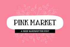 the pink market font with flowers on it