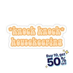 an orange sticker with the words knock knock housekeepings on it and 50 % off