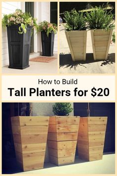 four different types of planters with text overlay that says how to build tall planters for $ 20