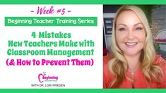 a woman with blonde hair is smiling and has the words 4 mistakes new teachers make with classroom management & how to prevent them