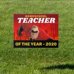 a yard sign that says homeschool teacher of the year