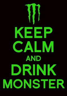 the words keep calm and drink monster energy on a black background with green neon lettering