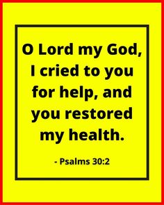 a yellow square with the words, o lord my god i tried to you for help and you restored my health