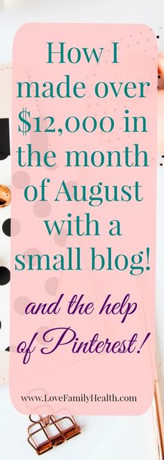 a pink sign that says how i made over $ 2, 000 in the month of august with a small blog and the help of pinterest